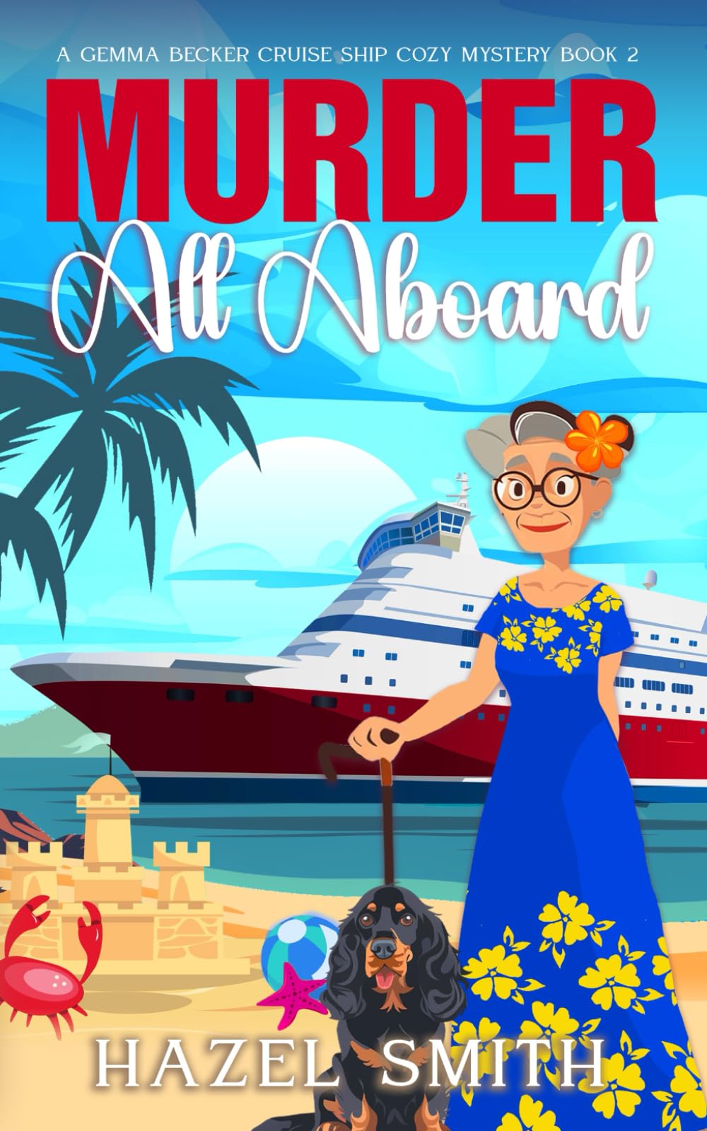 Murder All Aboard: An Unputdownable Cozy Whodunit Mystery (A Gemma Becker Cruise Ship Cozy Mystery)