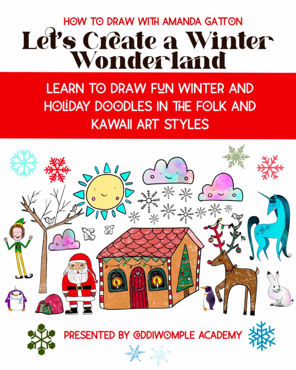 Let's Create a Winter Wonderland: Cozy holiday drawing fun for kids, teens, and adults (Let's Create: How to Draw with Amanda Gatton)