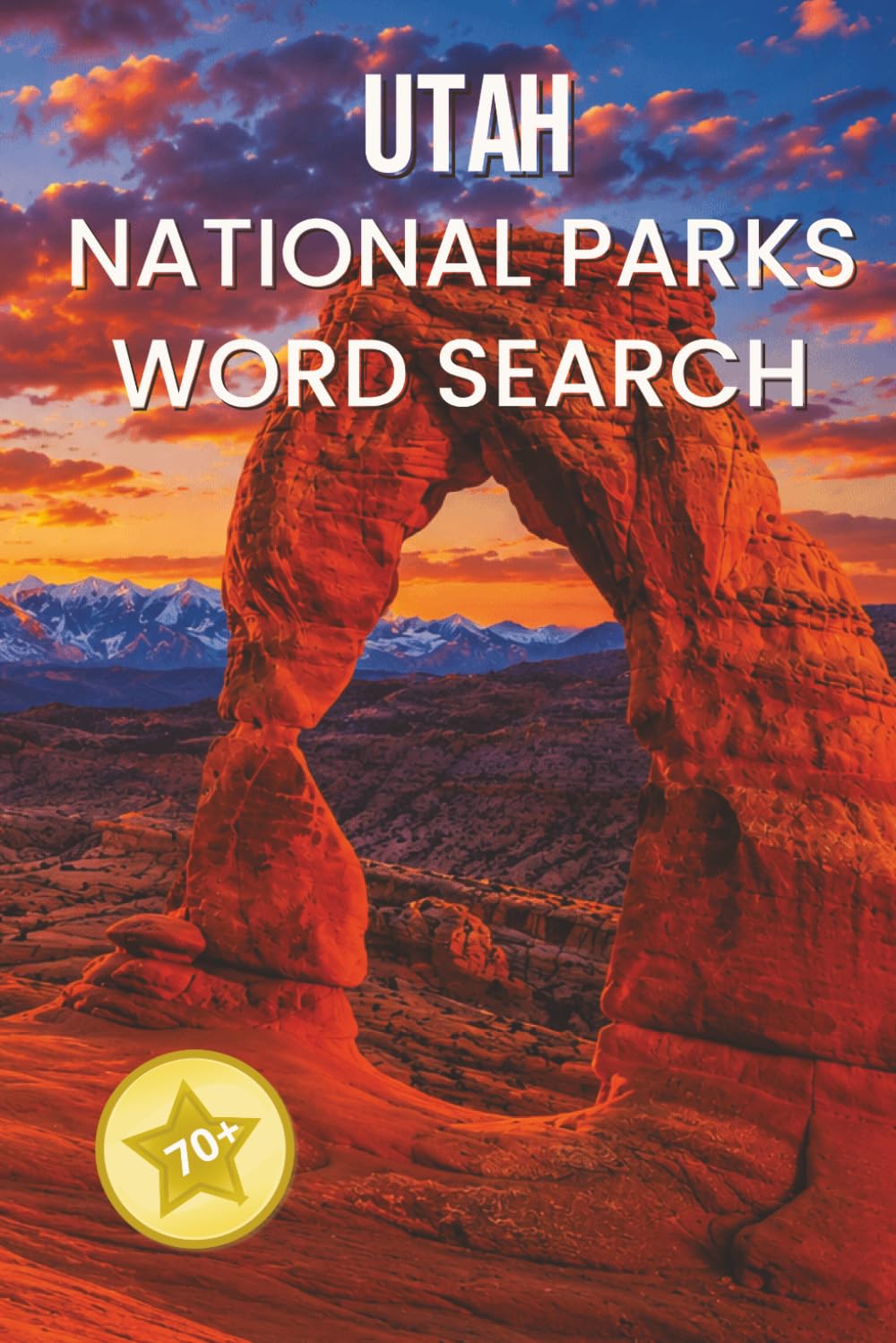 Utah National Parks Word Search: Relaxing Word Search Puzzles Featuring Zion, Bryce Canyon, Arches, Canyonlands, Capitol Reef, and More (National Parks Word Search Collection)