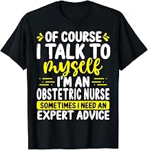 Obstetric Nurse Appreciation Expert Advice OBGYN Nursing T-Shirt