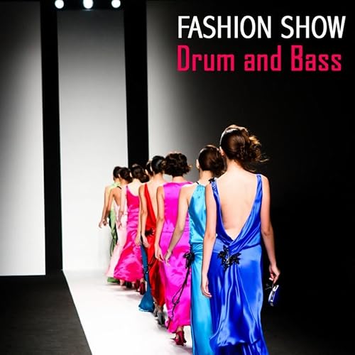 Fashion Songs Drum and Bass by Fashion Show Music Dj on Amazon Music
