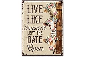 Funny Cow Signs - Live Like Someone Left The Gate Open