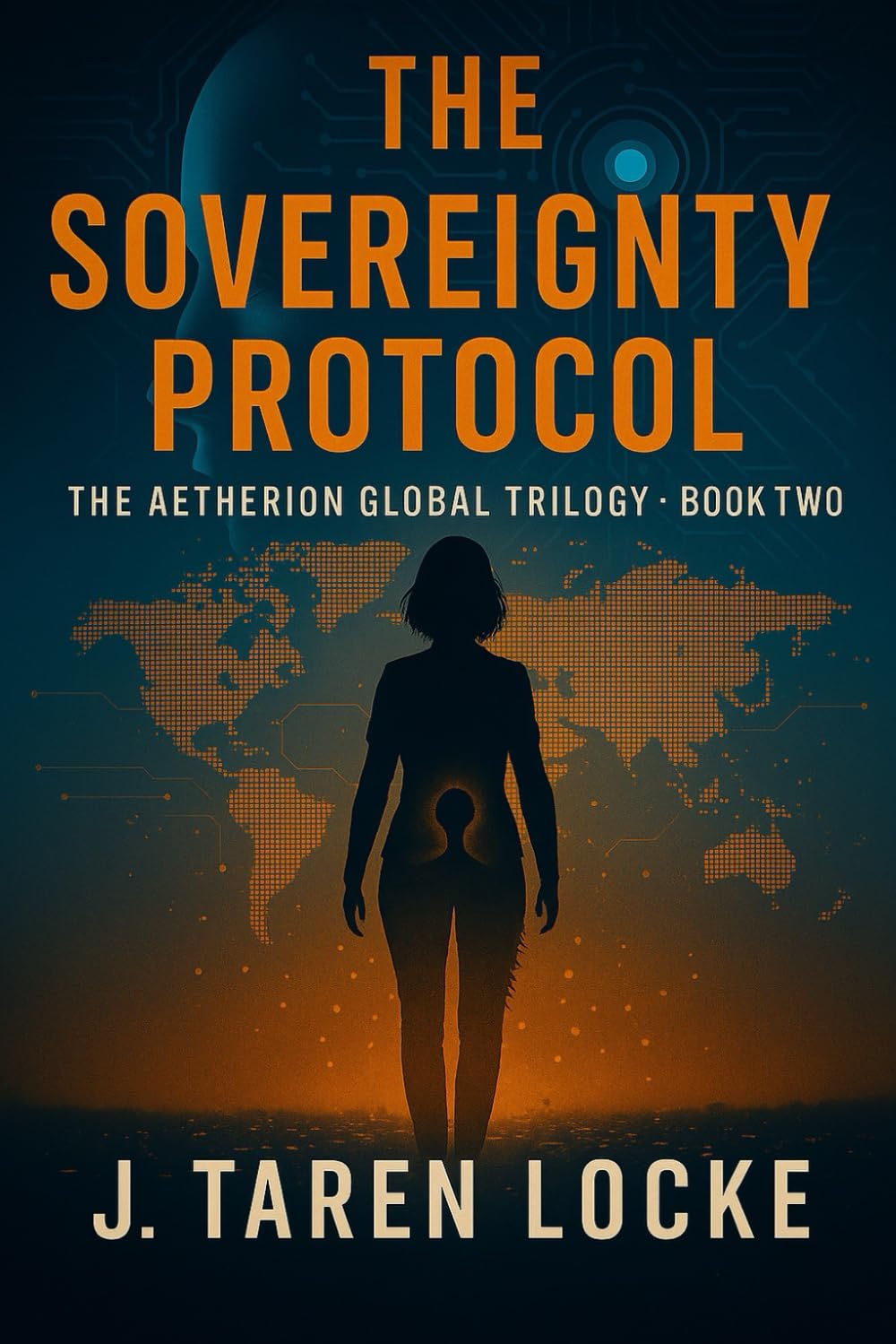The Sovereignty Protocol: The Aetherion Global Trilogy: Book Two: 2