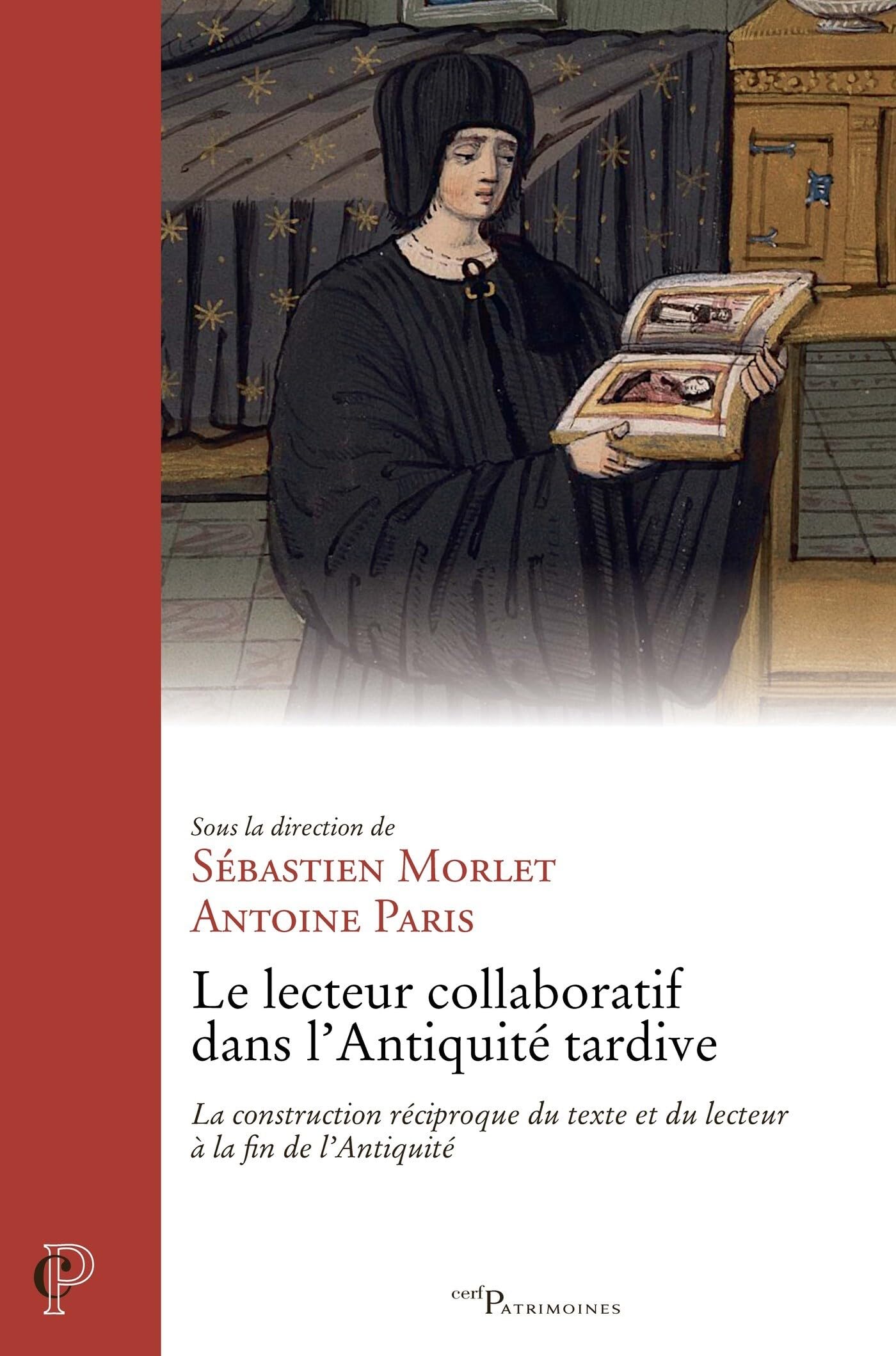 Le lecteur collaboratif dans l'Antiquité tardive: La construction réciproque du texte et du lecteur à la fin de l'Antiquité