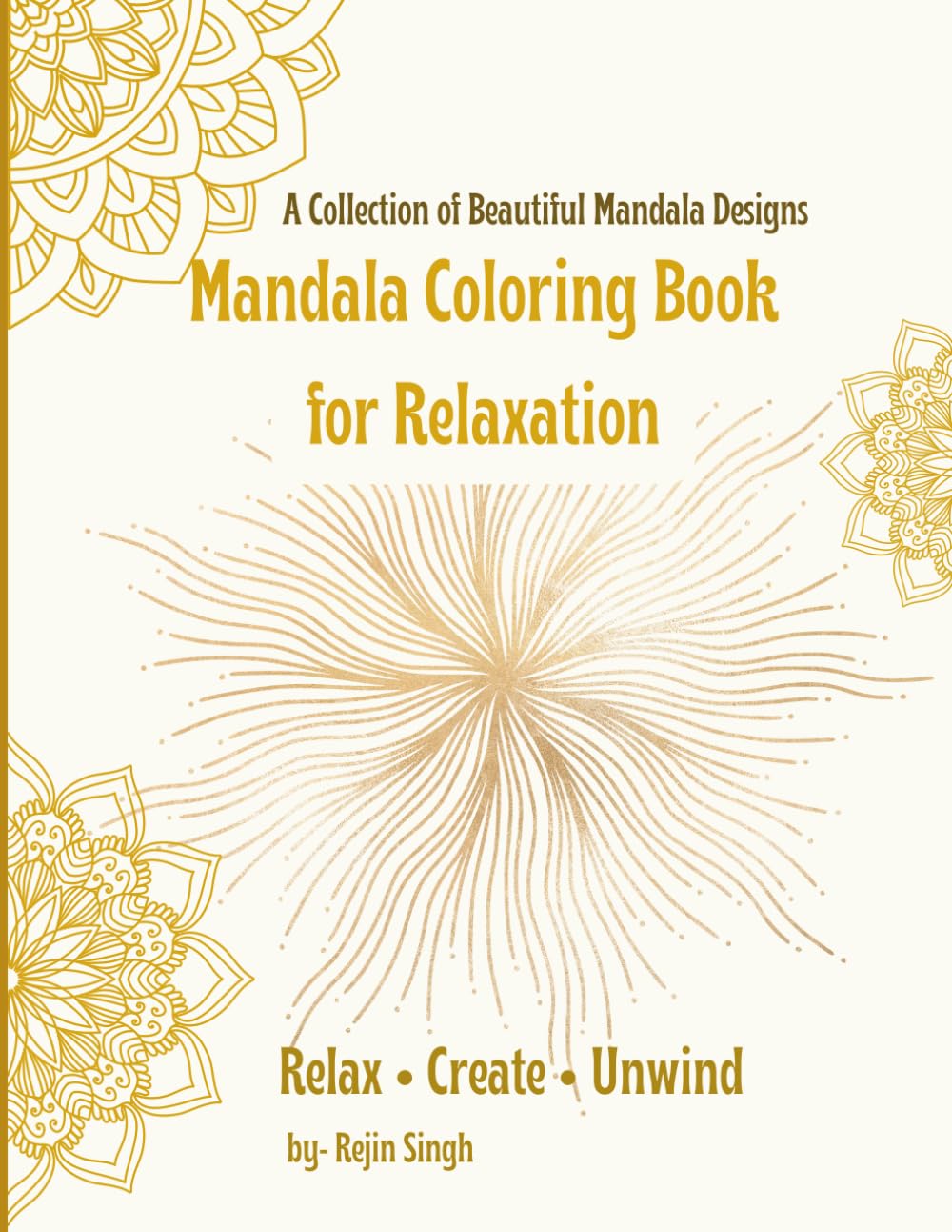 Mandala Coloring Book for Relaxation: 60 Relaxing and Stress-Relieving Mandala Designs for Mindfulness and Creativity (Mandala Coloring Book for ... for Mindfulness, Creativity, and Calm)