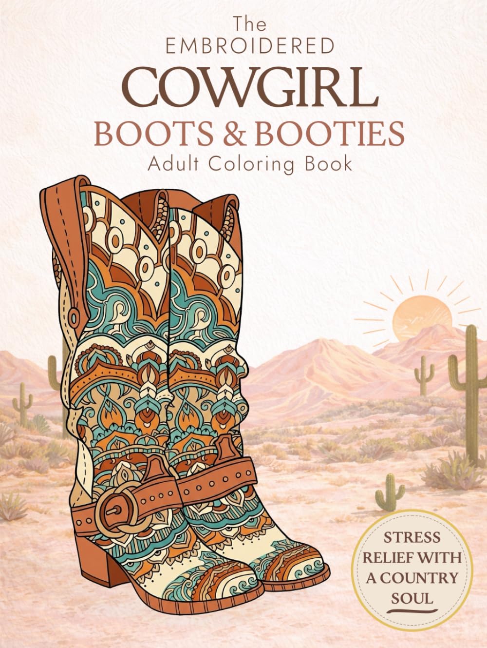The Embroidered Cowgirl Boots and Booties Adult Coloring Book
