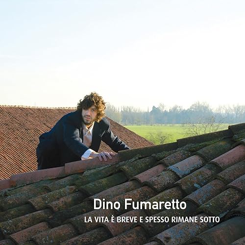 La Vita E Breve E Spesso Rimane Sotto By Dino Fumaretto On Amazon Music Amazon Com