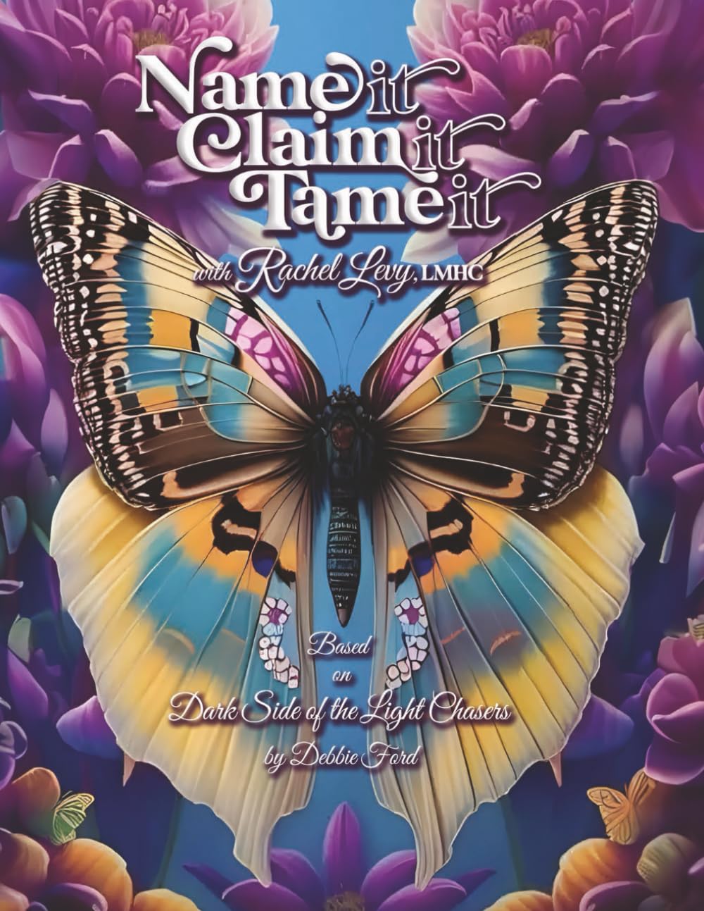 Name It. Claim It. Tame It.: A Guide to Shadow Work (Healthy Love)