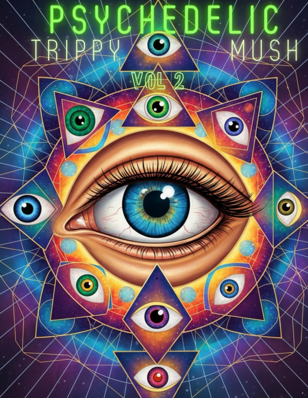 Psychedelic Trippy Mush Vol 2: 50+ Drawings, Magic Mushroom & Funky Aliens Vibes, Groovy & Funky Adult Coloring Book