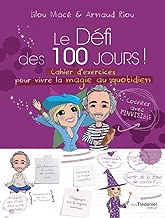 Download Le défi des 100 jours ! : Cahier d'exercices pour vivre la magie au quotidien PDF