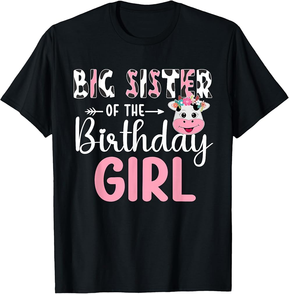 Big Sister Of The Birthday Girl Farm Cow 1 St Birthday Girl T-Shirt