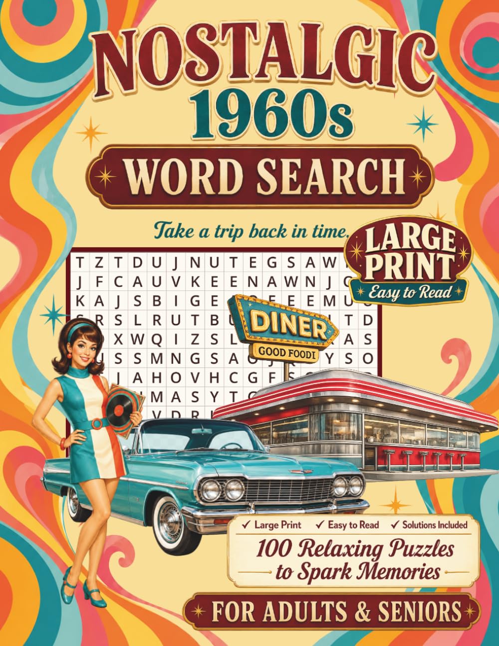 Nostalgic 1960s Word Search: 100 Large Print Word Search Puzzles for Adults & Seniors - A Nostalgic 1960s Gift Book for Mom, Dad, Grandma & Grandpa - Memory Lane Series Book 1