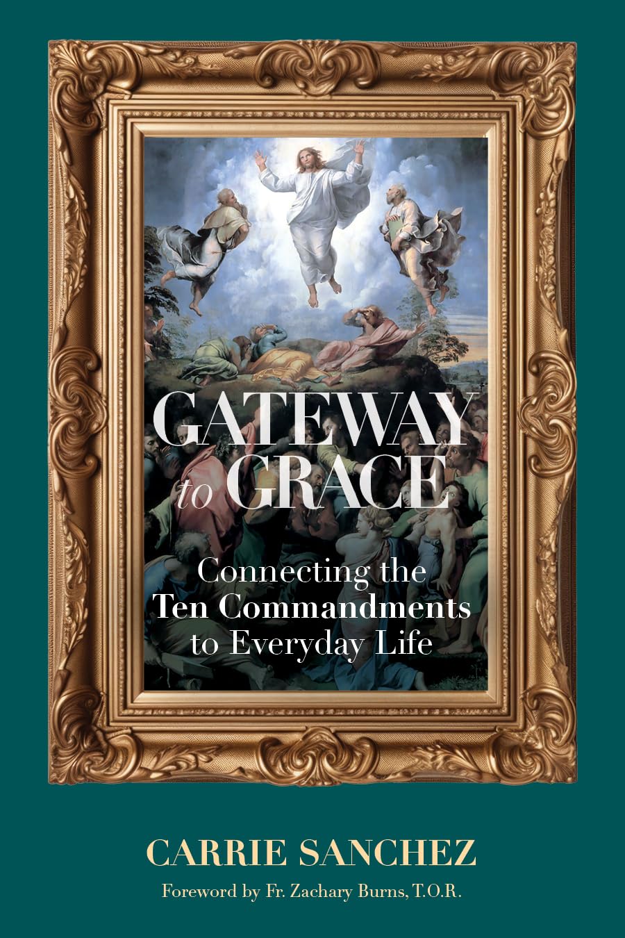 Gateway to Grace: Connecting the Ten Commandments to Everyday Life