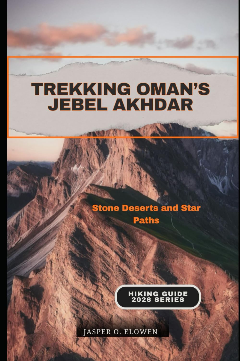 TREKKING OMAN’S JEBEL AKHDAR: Stone Deserts and Star Paths