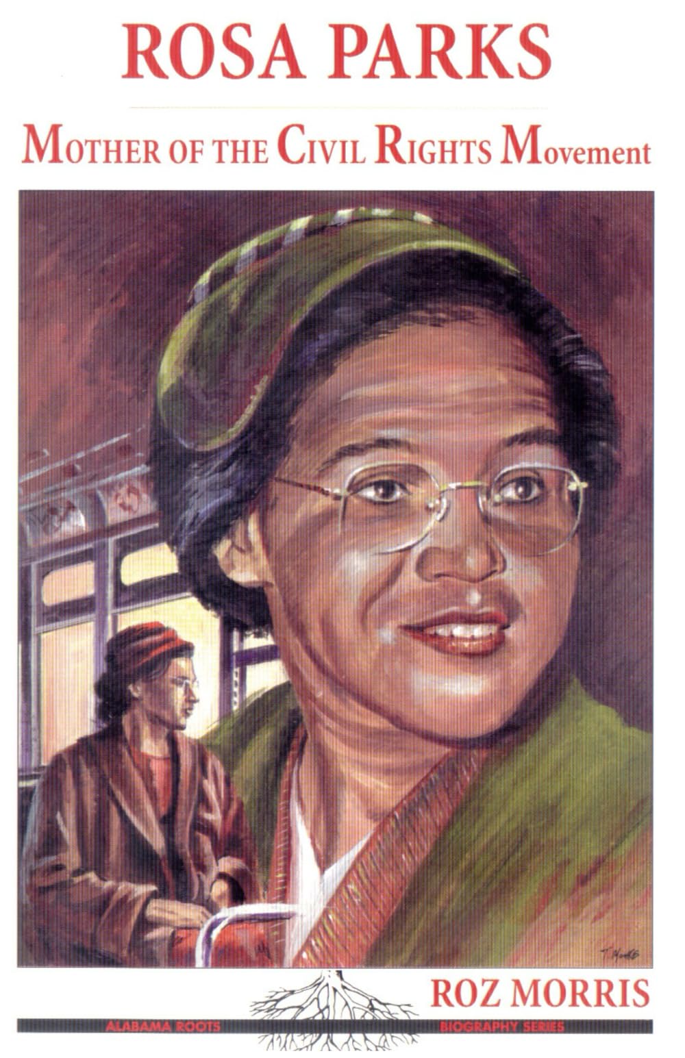 Rosa Parks: Mother of the Civil Rights Movement (Alabama Roots Biography Series)