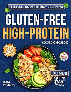 Gluten-Free High-Protein Cookbook: Big Flavor. Celiac-Friendly. Low-Stress — Easy, High-Protein Recipes to Feel Full, Boost Energy, and Burn Fat