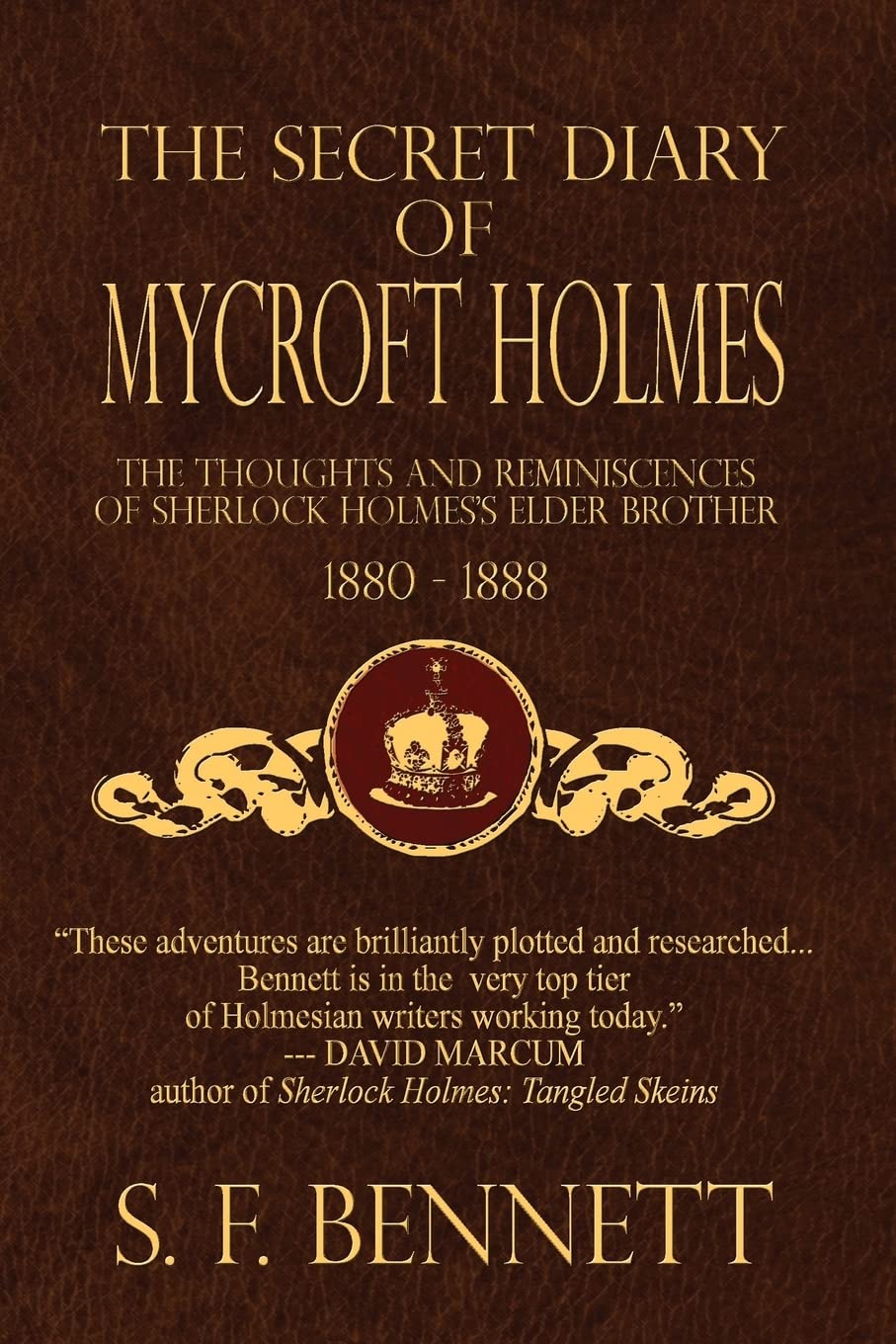 The Secret Diary of Mycroft Holmes: The Thoughts and Reminiscences of Sherlock Holmes’s Elder Brother, 1880-1888