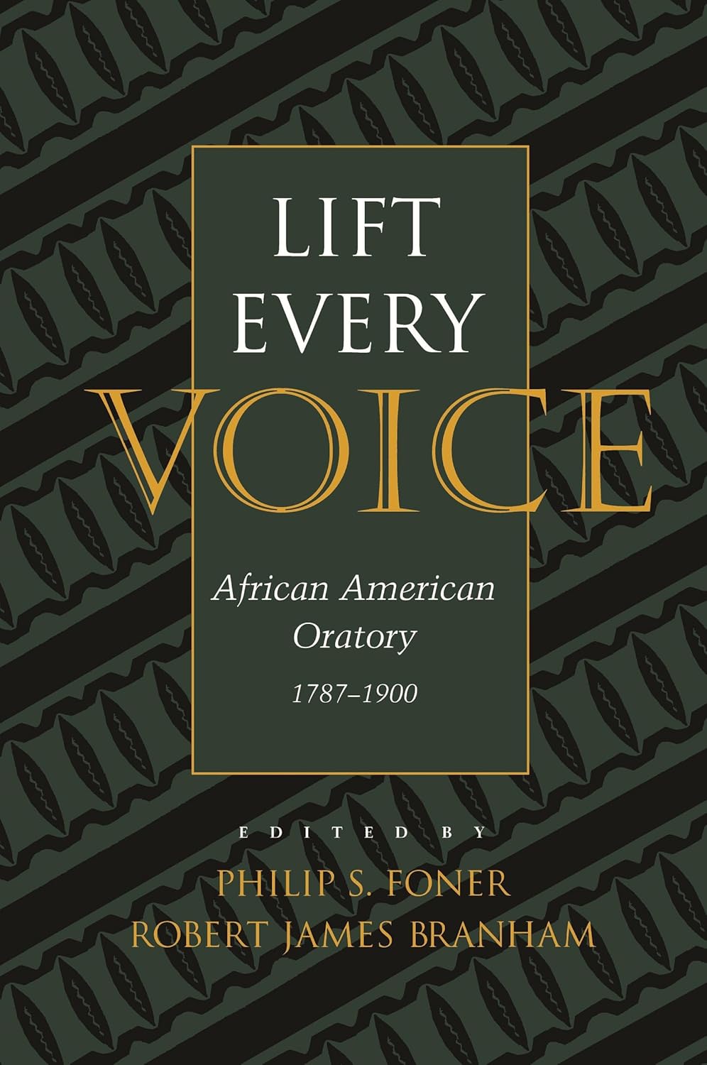 Lift Every Voice: African American Oratory, 1787-1901 (Studies in Rhetoric and Communication)      Revised Edition