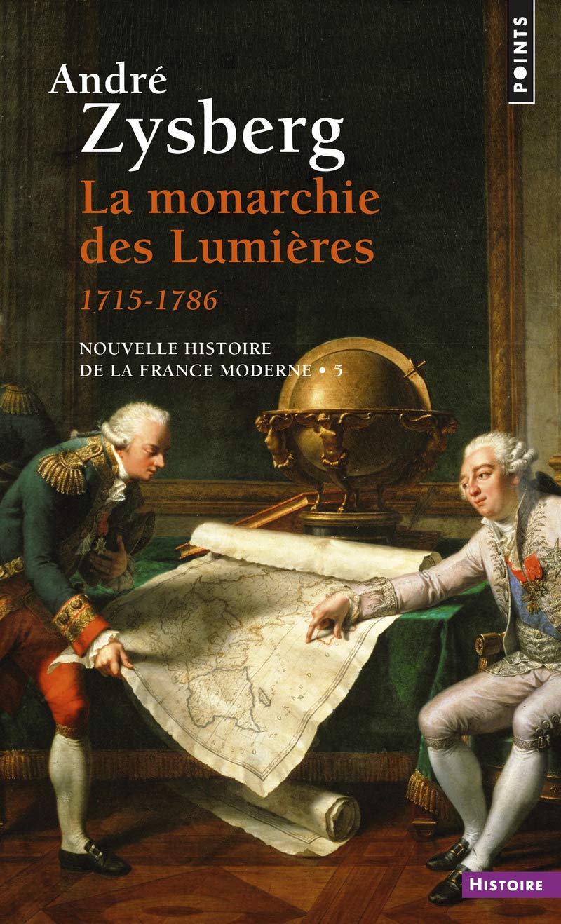 La Monarchie des Lumières. (1715-1786) (5) (Points histoire)