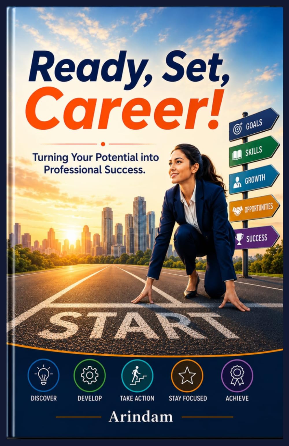 Ready, Set, Career: Turning Your Potential into Professional Success
