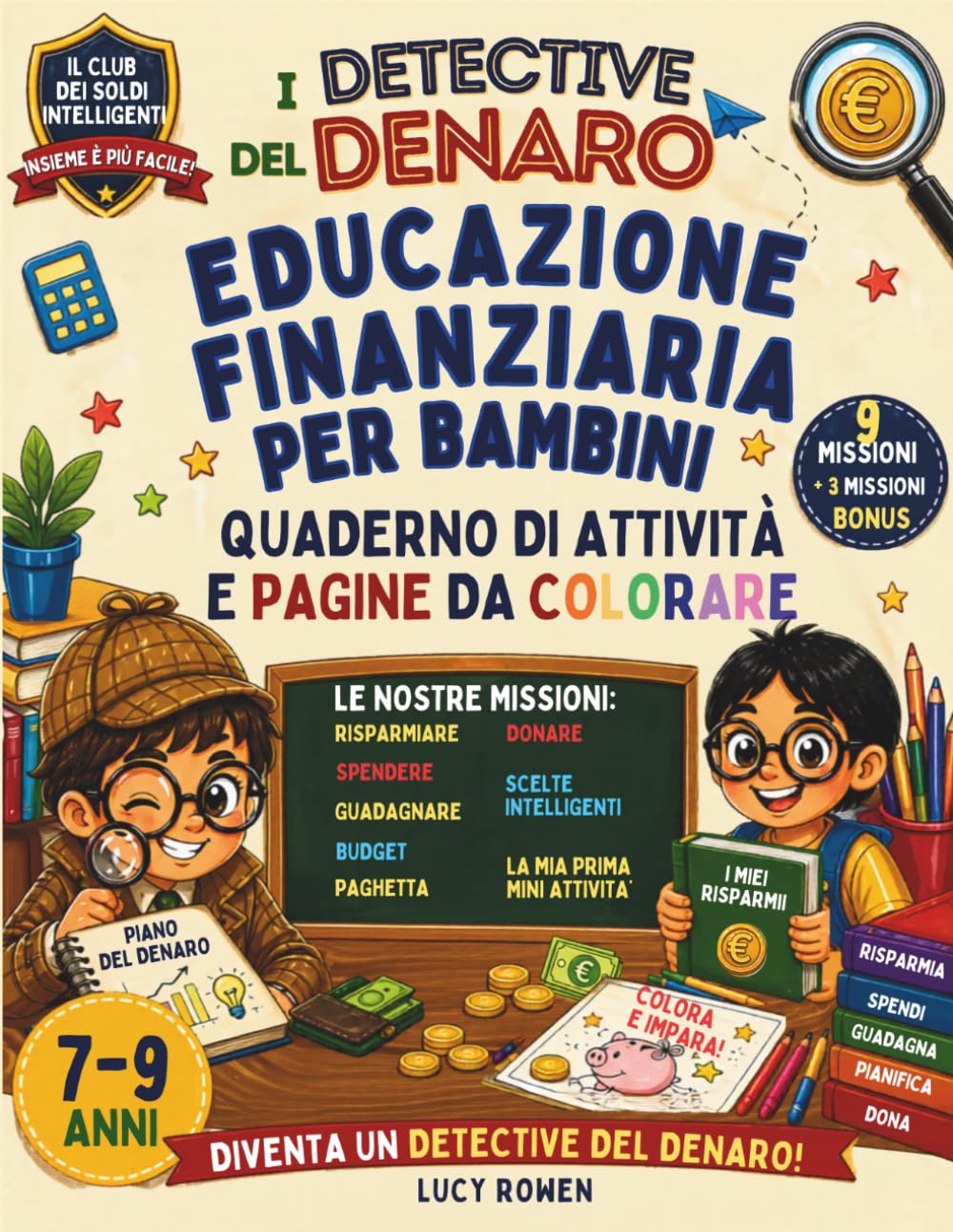 I Detective del Denaro: Quaderno di Attività e Pagine da Colorare di Educazione Finanziaria per Bambini 7-9 anni (Il Club dei Soldi intelligenti)
