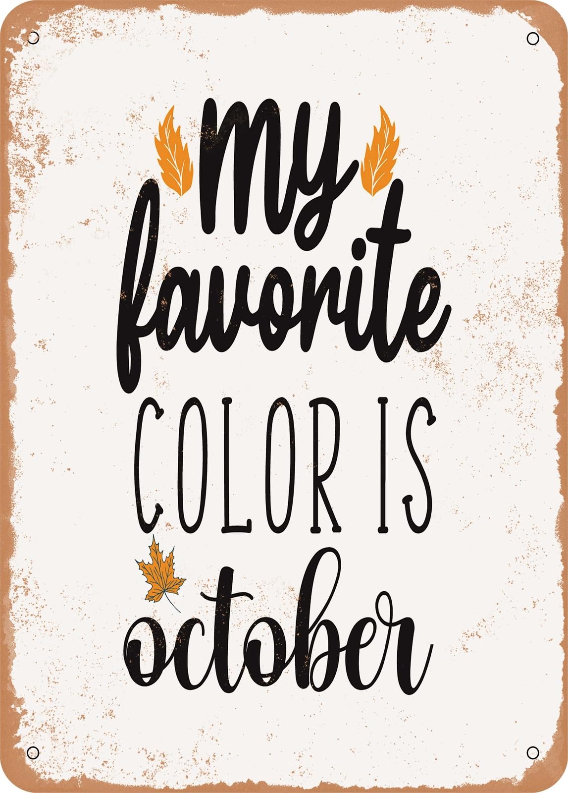 Miaomansenstore Metal Sign - My Favorite Color Is October - Vintage Look Home Decor