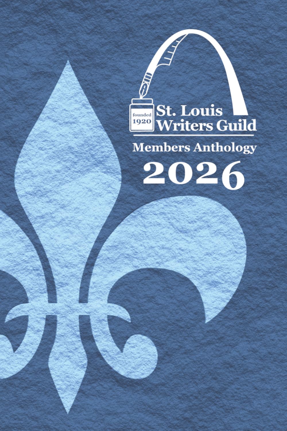 St. Louis Writers Guild Members Anthology 2026