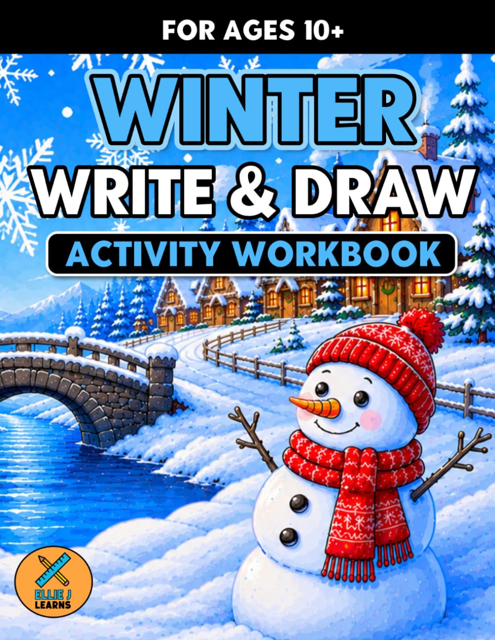 Winter - Write & Draw - Activity Workbook: Creative Storytelling, Handwriting Practice & Imaginative Prompts for Ages 10+