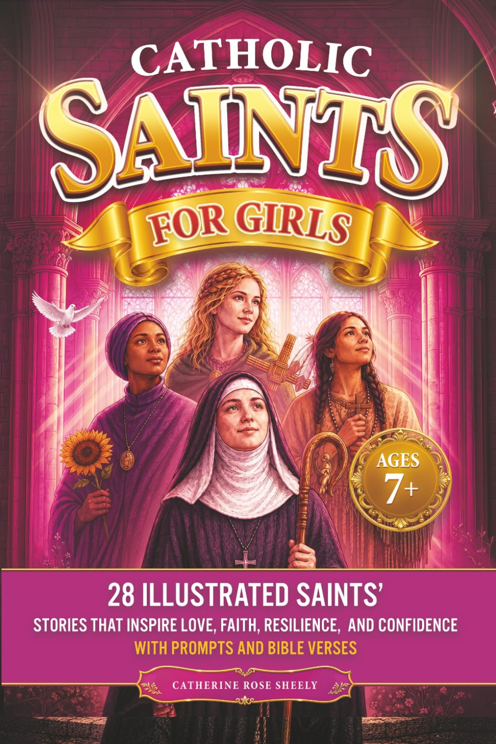 Catholic Saints for Girls: 28 Illustrated Saints' Stories That Inspire Love, Faith, Resilience, and Confidence (With Prompts and Bible Verses)
