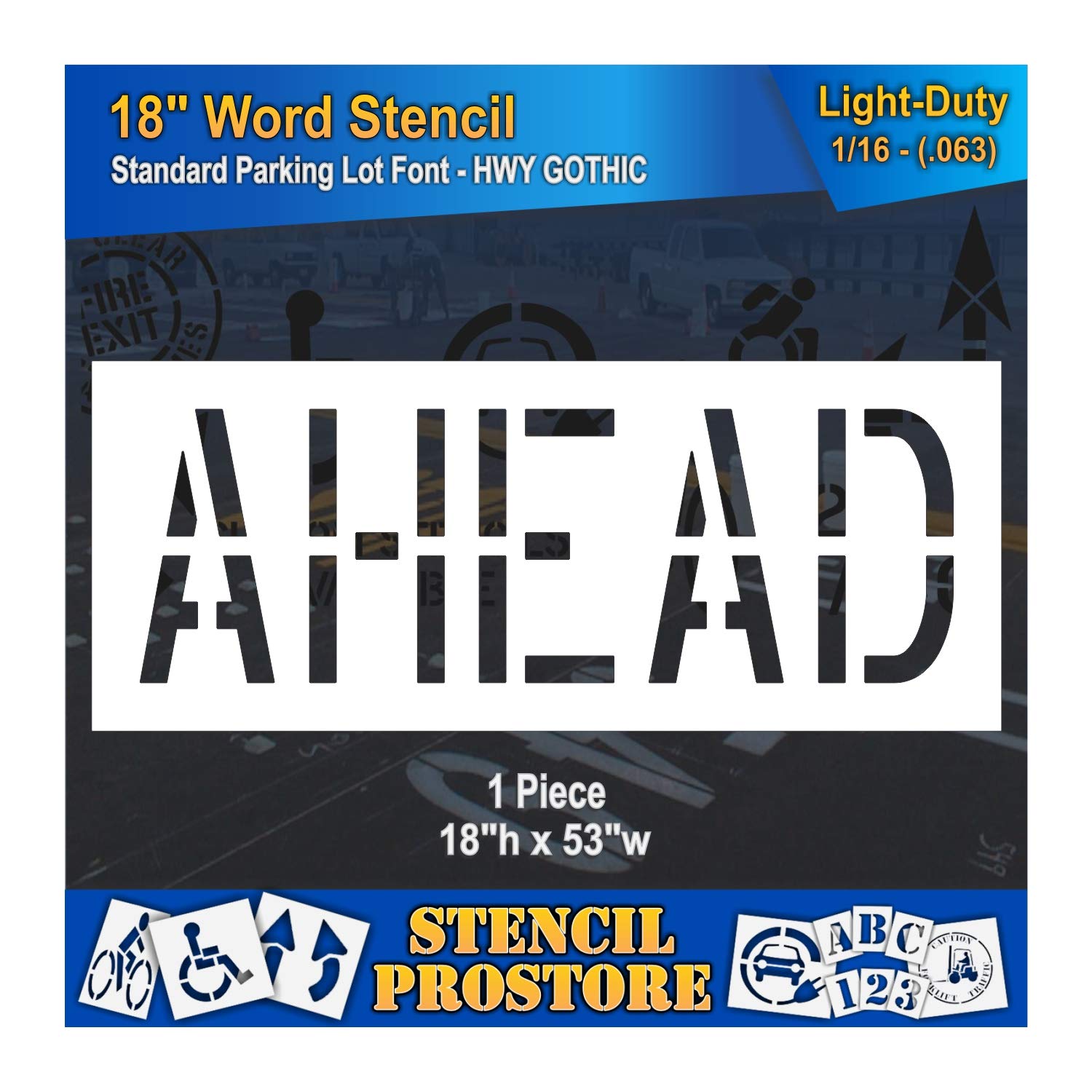 Pavement Marking Stencils - 18 inch Ahead Stencil - 18" x 53" x 1/16'' (63 mil) - Light-Duty
