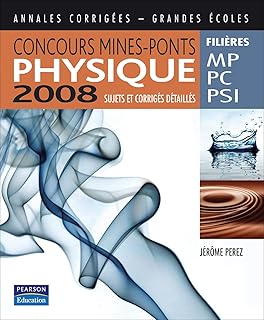 CONCOURS MINES-PONTS PHYSIQUE 2008 SUJETS ET CORRIGES DETAILLES