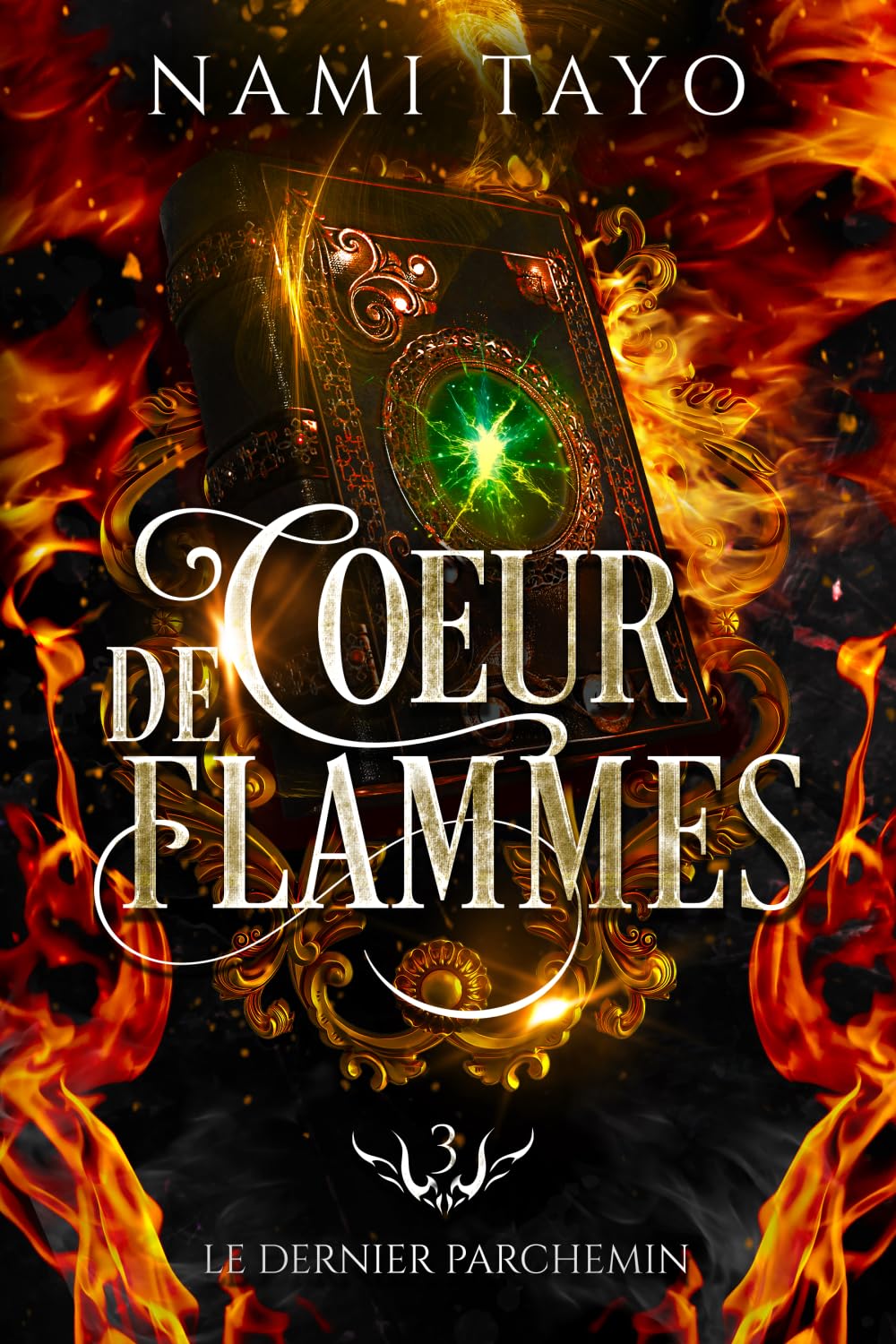 Le dernier parchemin: Coeur de flammes, tome 3