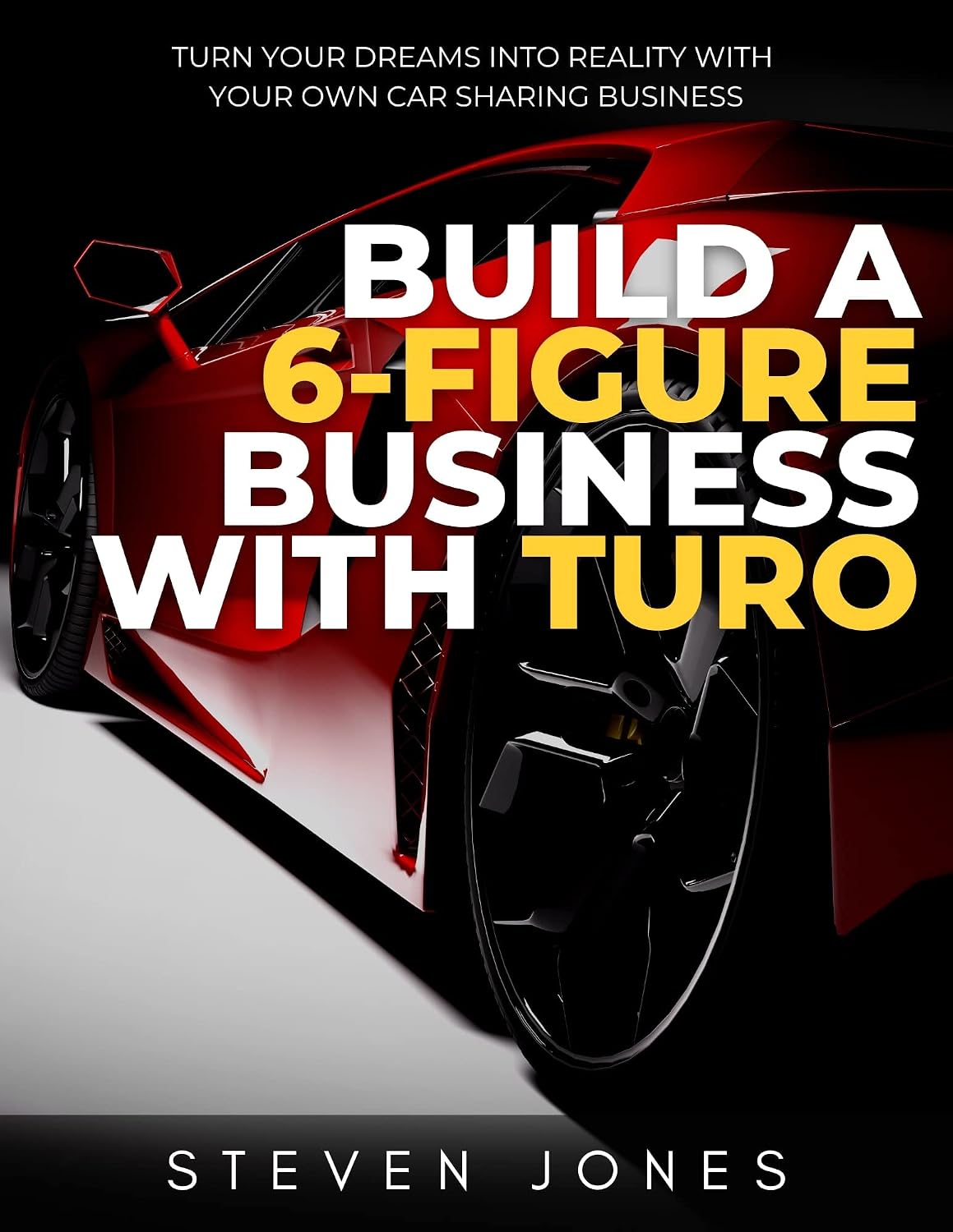 BUILD A 6-FIGURE BUSINESS USING TURO