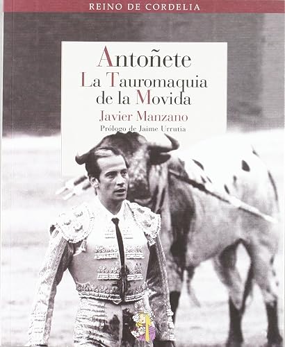 Antoñete: La tauromaquia de la Movida: 13 (NARRATIVA DE CORDELIA)