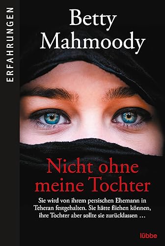 Nicht ohne meine Tochter: Betty Mahmoody, von ihrem persischen Ehemann in Teheran festgehalten, hätte fliehen können, ...