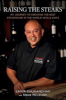 Raising the Steaks My Journey to Creating the Best Steakhouse in the World Nick & Sams