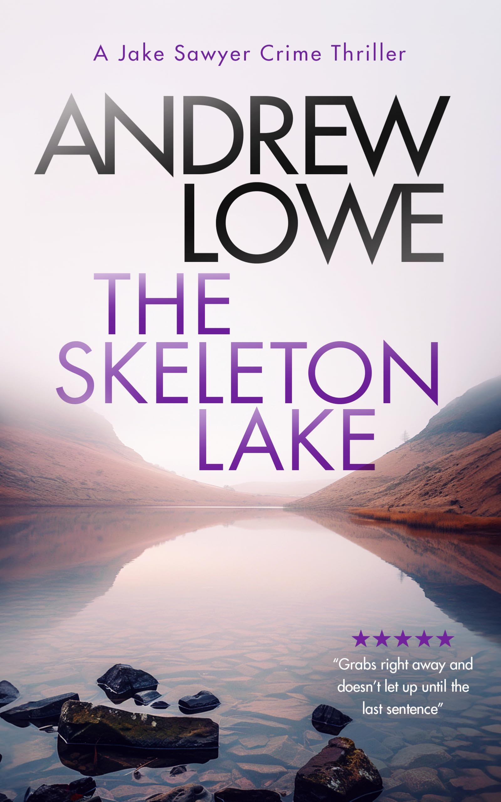 The Skeleton Lake: A chilling British detective crime thriller: 6 (Jake Sawyer Crime Thrillers)