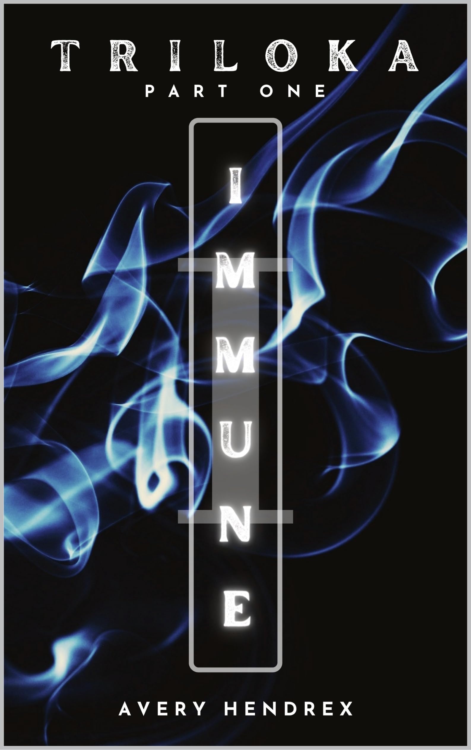 Immune: Triloka Part I (Triloka Series Book 1)