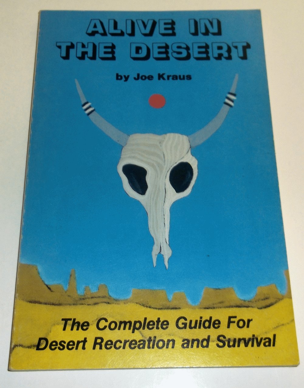 Buy Alive in the Desert: The Complete Guide for Desert Recreation and Survival — BookShops.in