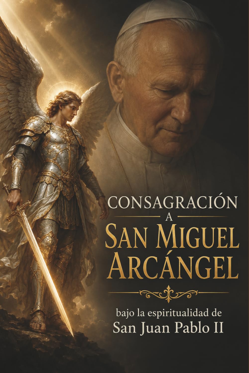 CONSAGRACIÓN A SAN MIGUEL ÁRCANGEL: Bajo la espiritualidad de San Juan Pablo II