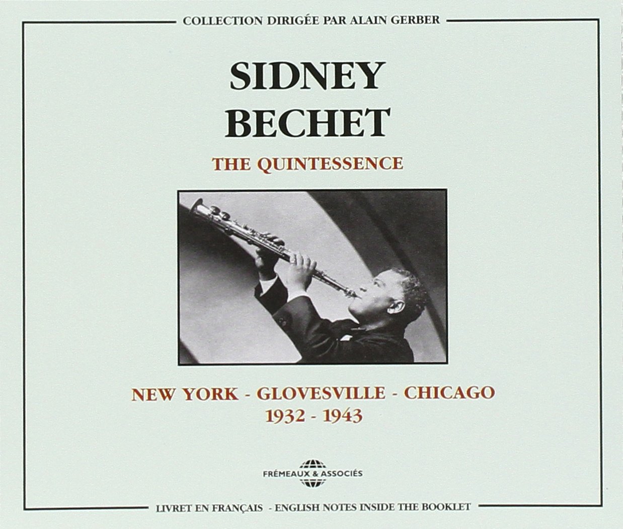 Sidney Bechet The Quintessence : New York-glovesville-chicago 1932-1943 2CD New