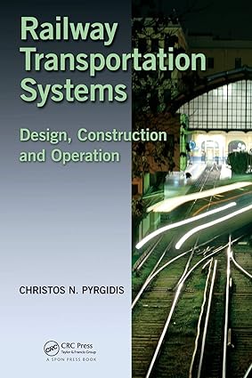 RAILWAY TRANSPORTATION SYSTEMS DESIGN CONSTRUCTION AND OPERATION (HB 2016)
