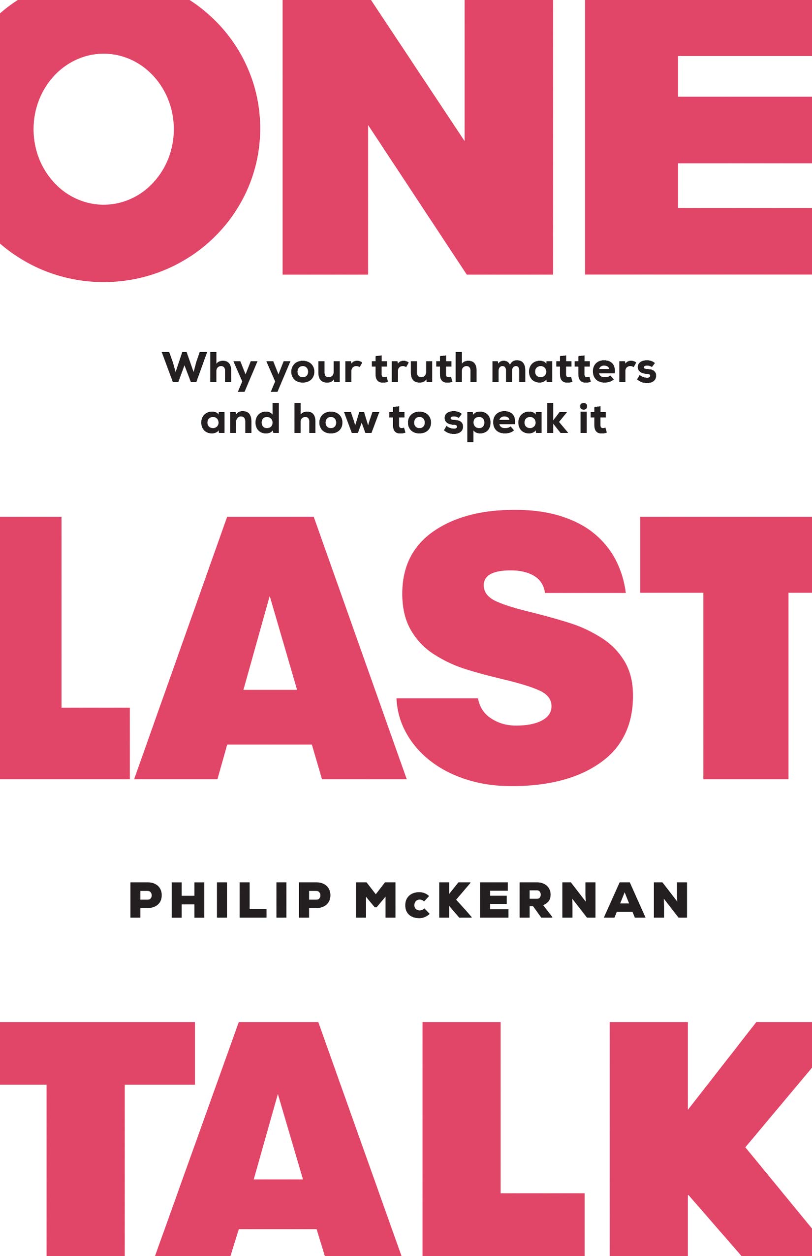 One Last Talk: Why Your Truth Matters and How to Speak It: 1