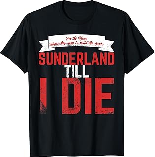 Sunderland Till I Die / Sunderland Football Fan Shirt T-Shirt