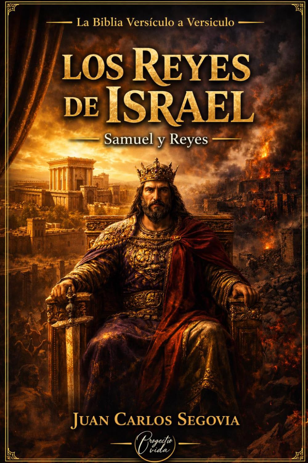 LOS REYES DE ISRAEL: MANUAL ESTUDIO SAMUEL Y REYES (La Biblia Versículo a Versículo)