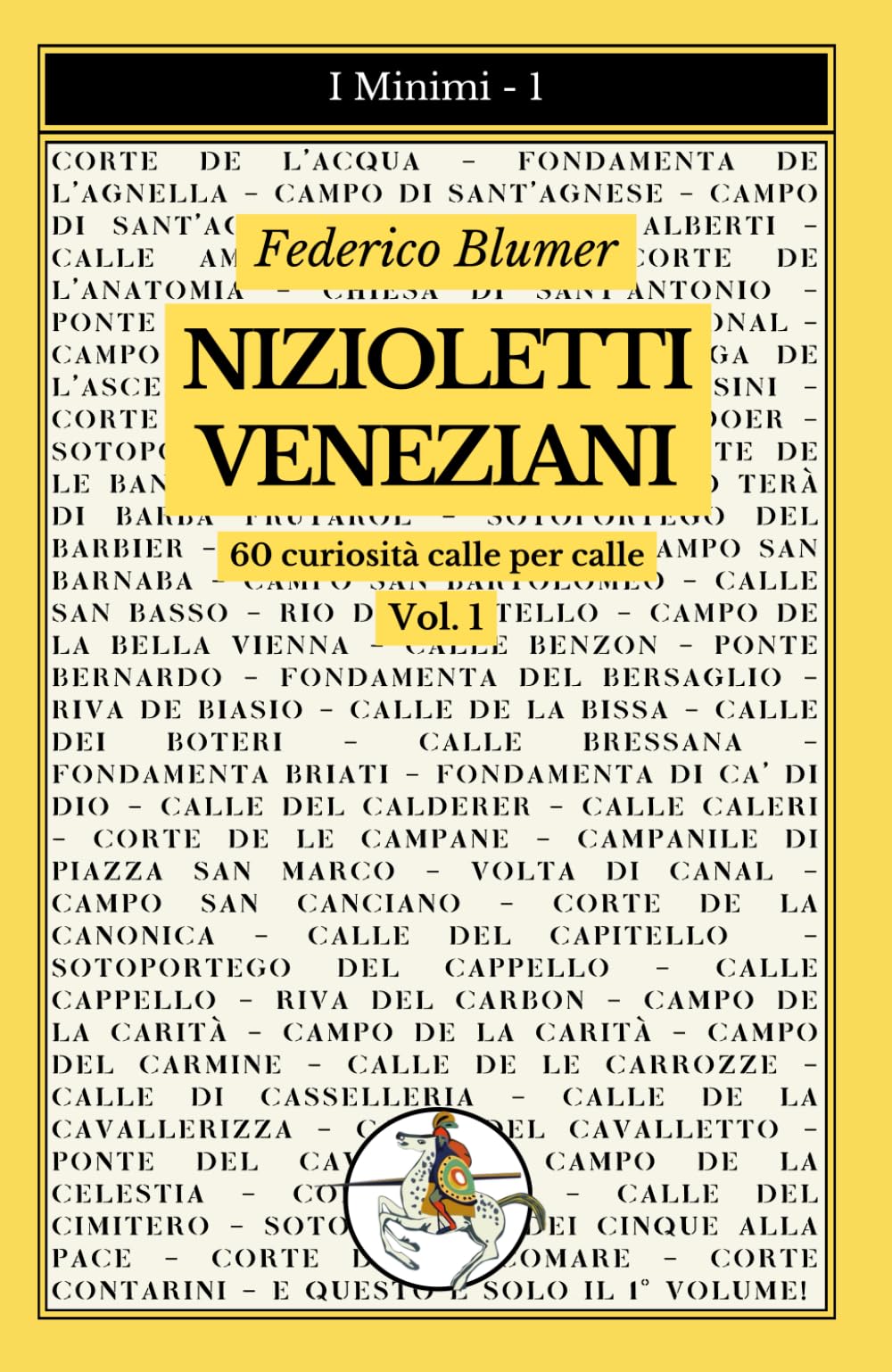 NIZIOLETTI VENEZIANI: 60 curiosità calle per calle - Vol.1 Paperback – 6 Dec. 2023