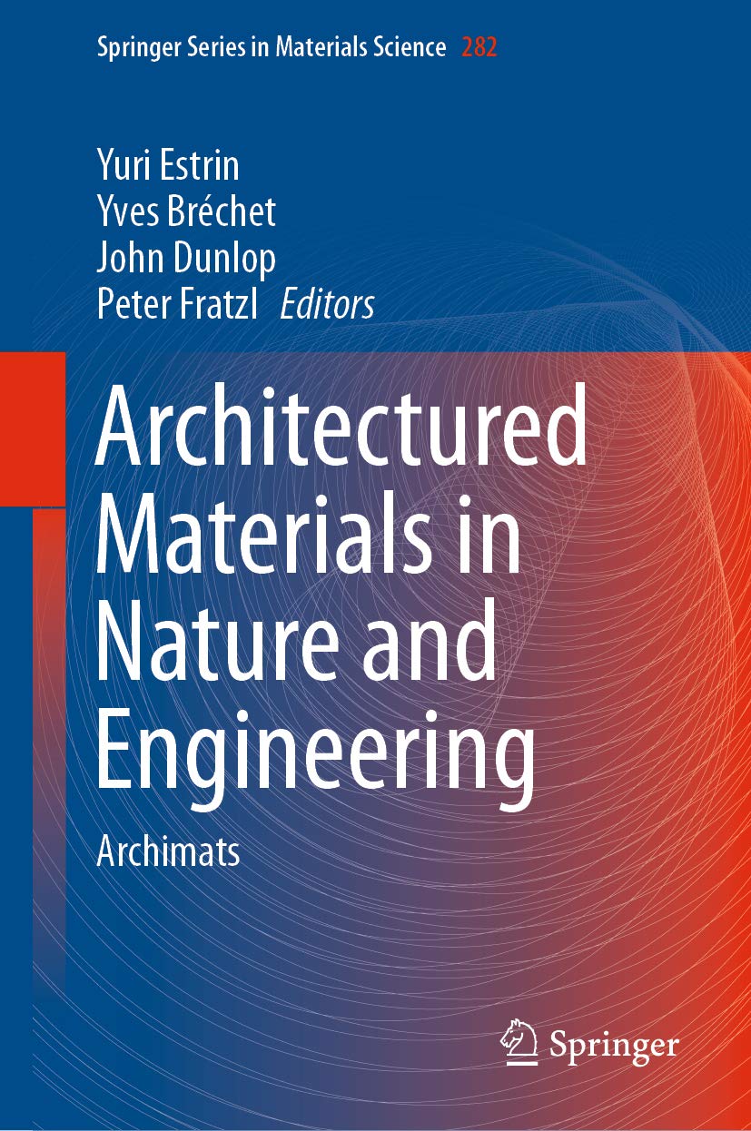 Architectured Materials in Nature and Engineering: Archimats (Springer Series in Materials Science Book 282)