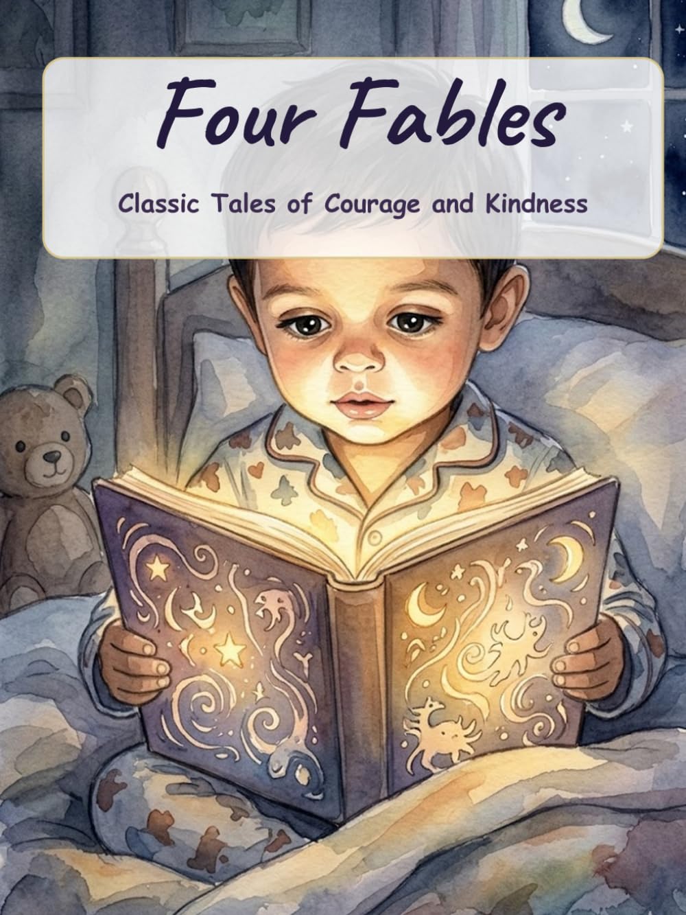 Four Fables: Classic Tales of Courage and Kindness