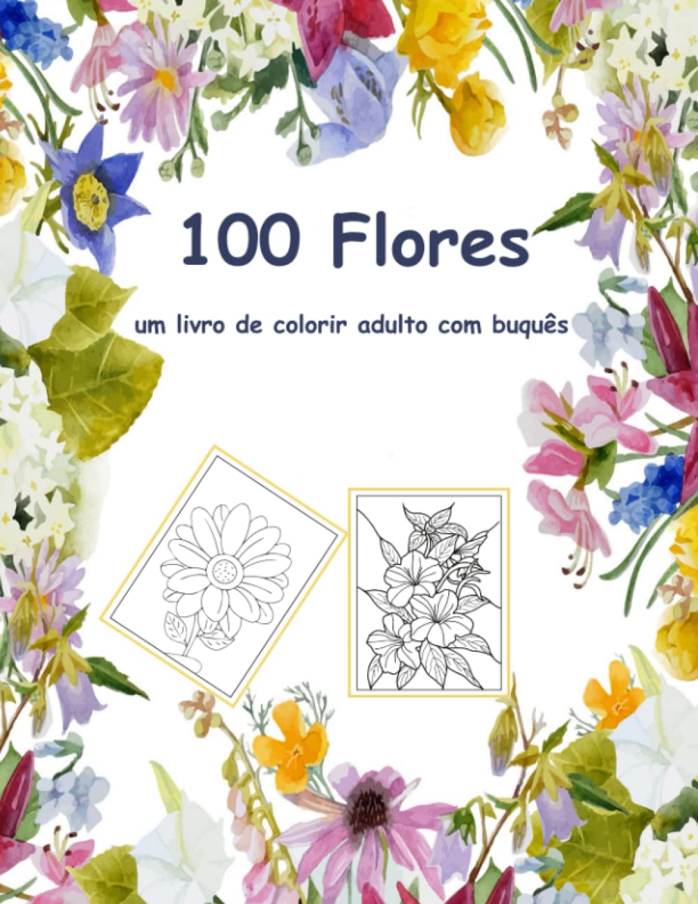 Buy 100 flores um livro de colorir adulto com buquês: Livro de colorir ...