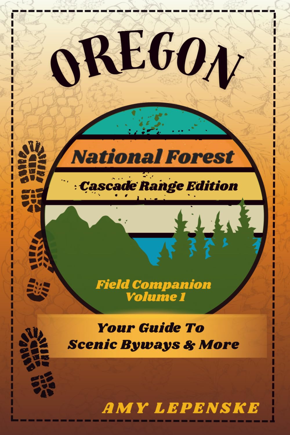 Oregon National Forest Field Companion Volume 1: Cascade Range Edition (USA National Forest Field Companion Series)